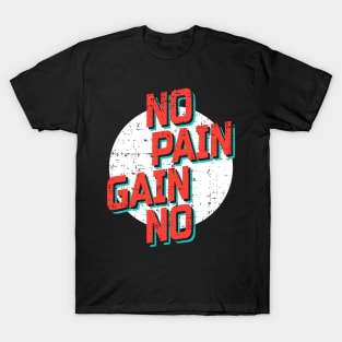 No Pain No Gain T-Shirt